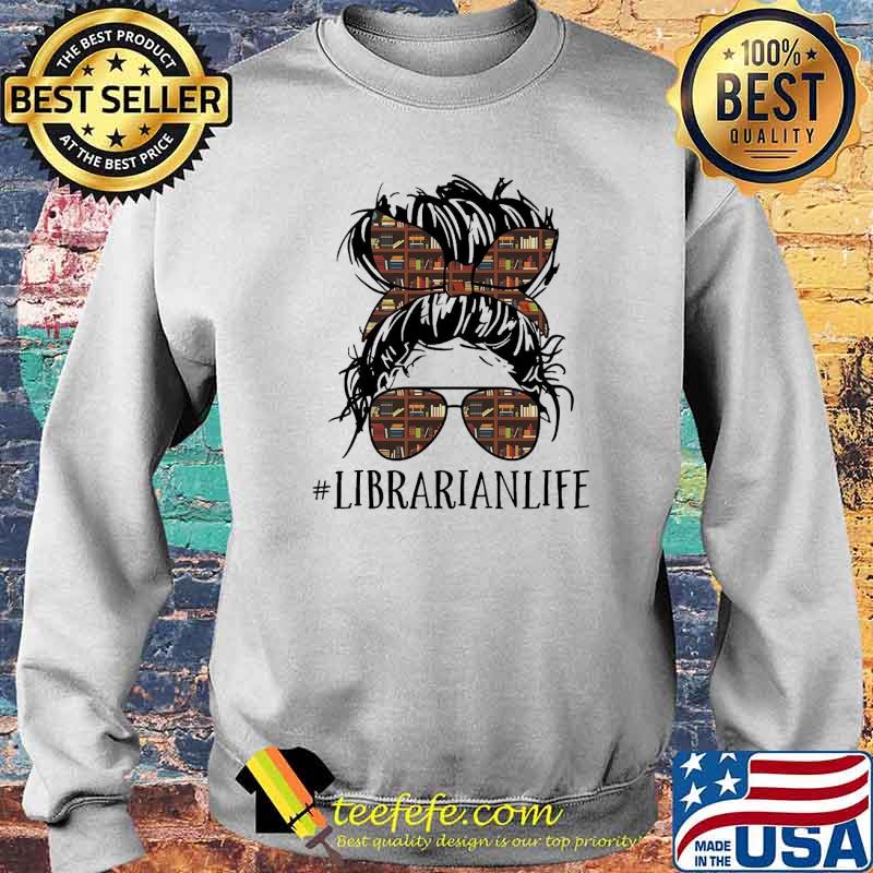 Librarian Life Girl Shirt Sweater Librarian Life Girl Shirt Sweater