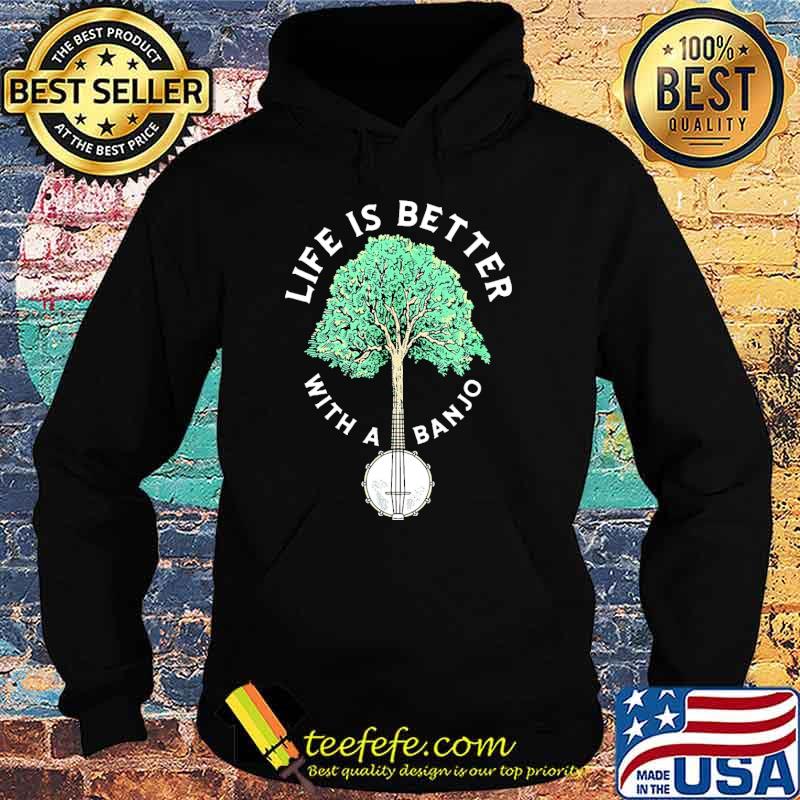 Life is better with a banjo tree s Hoodie Life is better with a banjo tree s Hoodie