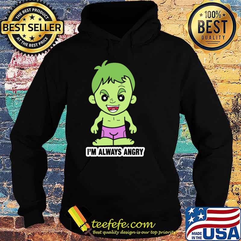 Lil Hulk im always angry s Hoodie Lil Hulk im always angry s Hoodie