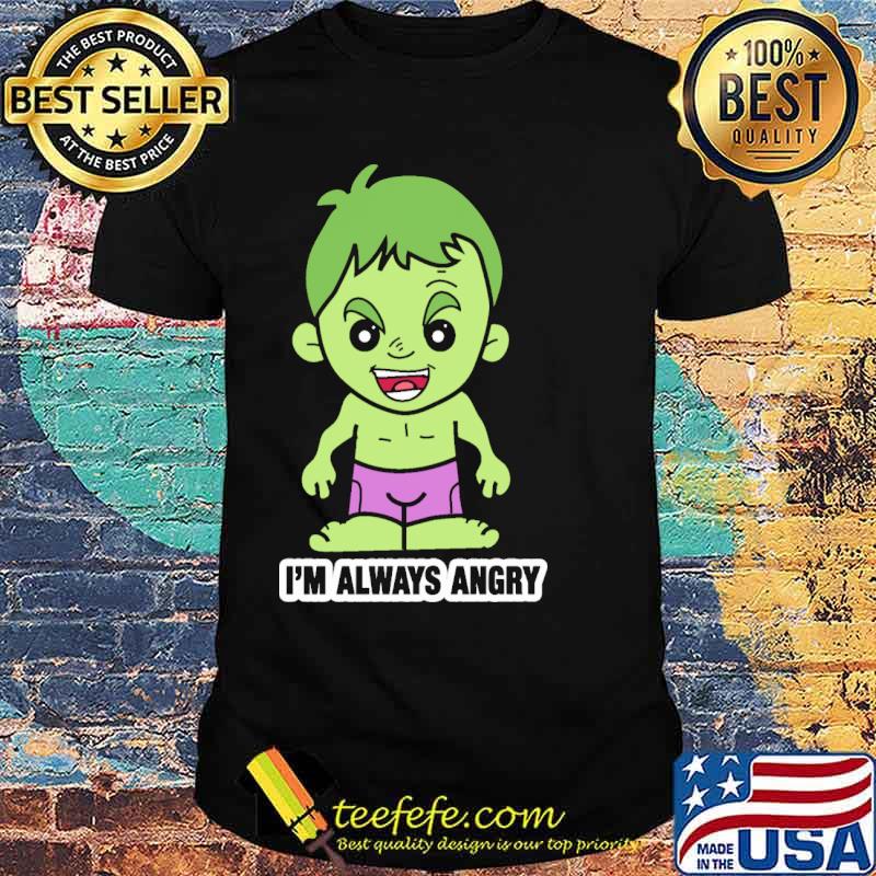 Lil Hulk im always angry shirt Lil Hulk im always angry shirt