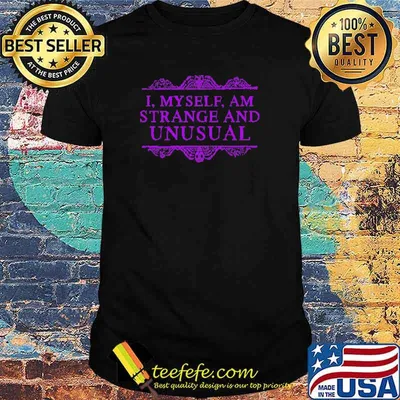 Live people ignore the strange and unusual Shirt