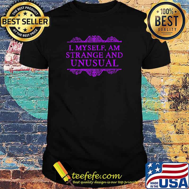 Live people ignore the strange and unusual Shirt