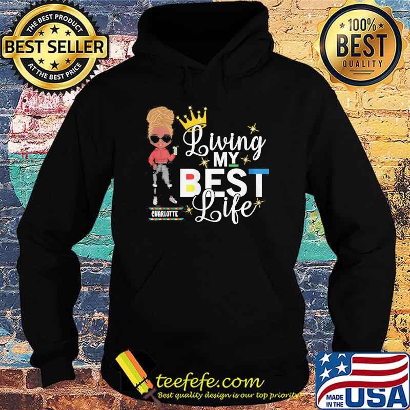 Living my best life charlotte black girl s Hoodie Living my best life charlotte black girl s Hoodie