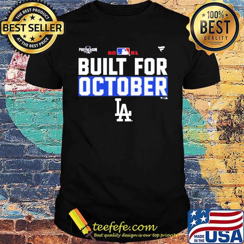 Los Angeles Dodgers Built For October 2021 Shirt, hoodie, sweater