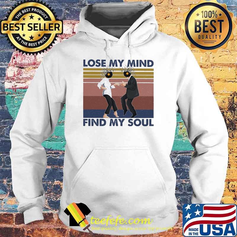 Lose My Mind Find My Soul Vinyl Records Vintage Shirt Hoodie Lose My Mind Find My Soul Vinyl Records Vintage Shirt Hoodie