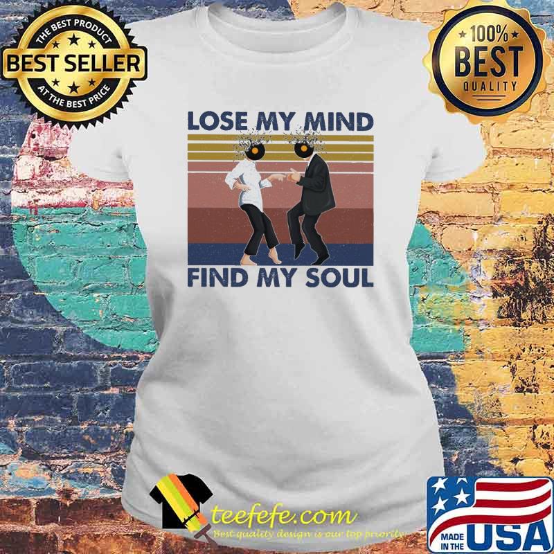 Lose My Mind Find My Soul Vinyl Records Vintage Shirt Laides tee Lose My Mind Find My Soul Vinyl Records Vintage Shirt Laides tee
