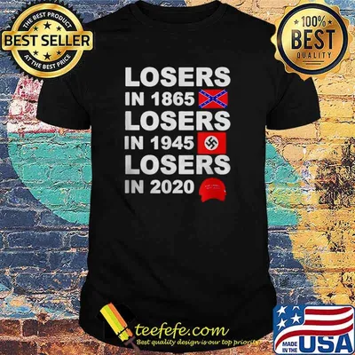 Losers In 1865 Flag Losers In 1945 Losers In 2020 T-Shirt