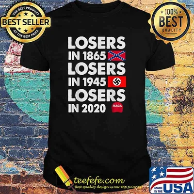 Losers in 1865 Losers in 1945 Losers in 2020 Flag T-Shirt