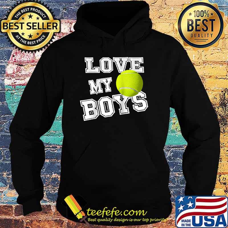 Love My Boys Tennis T-Shirt Hoodie Love My Boys Tennis T-Shirt Hoodie