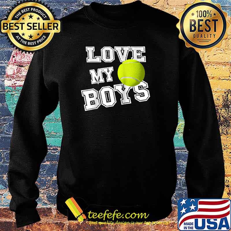 Love My Boys Tennis T-Shirt Sweater Love My Boys Tennis T-Shirt Sweater