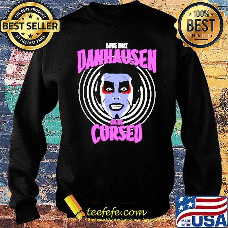 Love that Danhausen Hypnotize Or Be Cursed Shirt Sweater Love that Danhausen Hypnotize Or Be Cursed Shirt Sweater