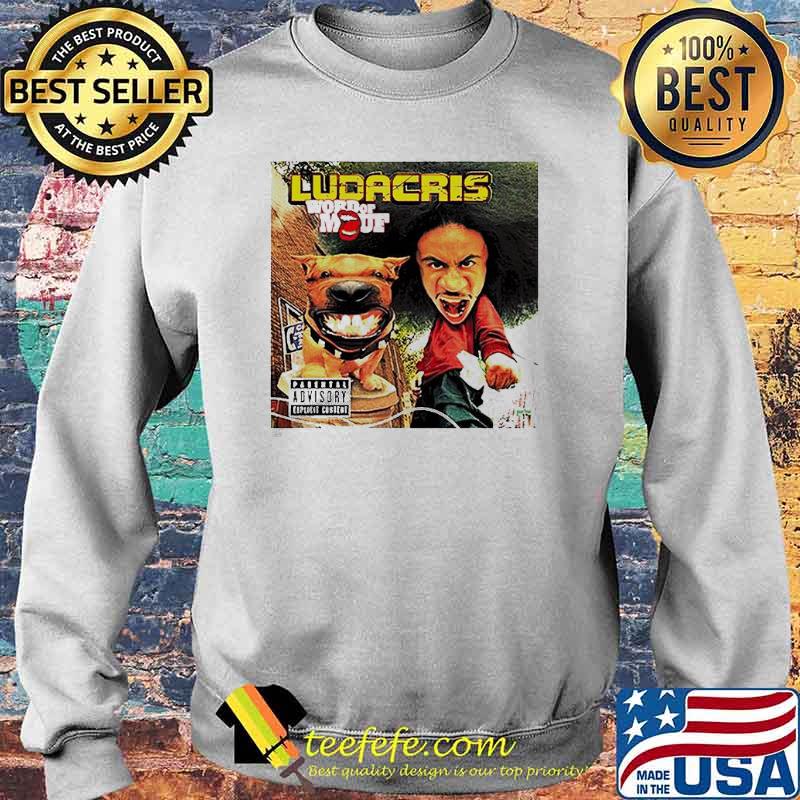 Ludacris Word of Mouf Shirt Sweater Ludacris Word of Mouf Shirt Sweater
