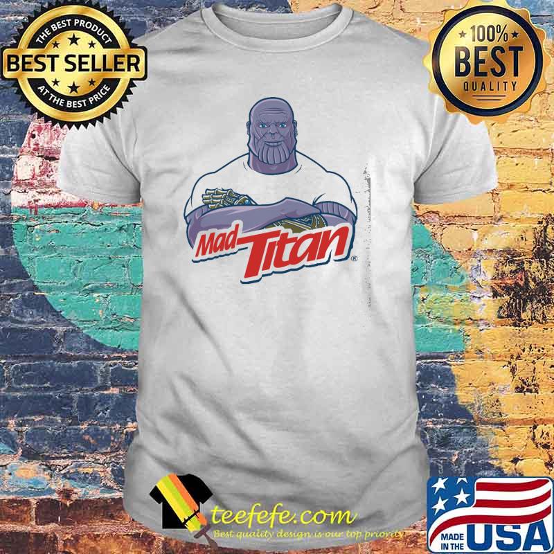 Mad titan avengers shirt