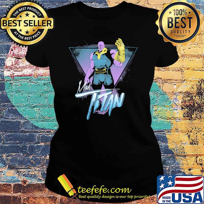 Mad titan thanos s Ladies tee Mad titan thanos s Ladies tee