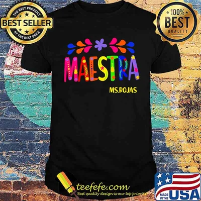 Maestra ms.rojas shirt