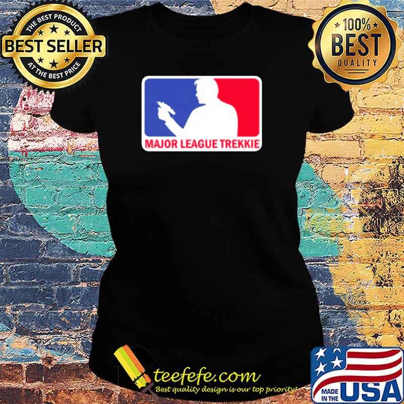 Major League Trekkie MLB Shirt Ladies tee Major League Trekkie MLB Shirt Ladies tee