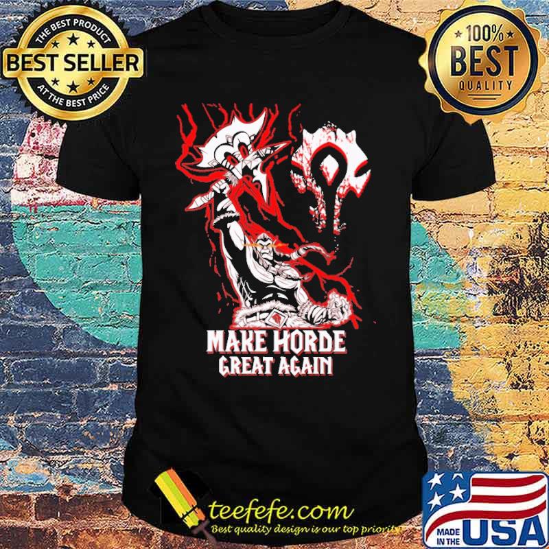 Make Horde Great Again shirt