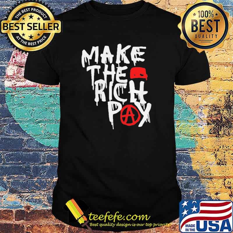 Make The Rich Pay Shirt