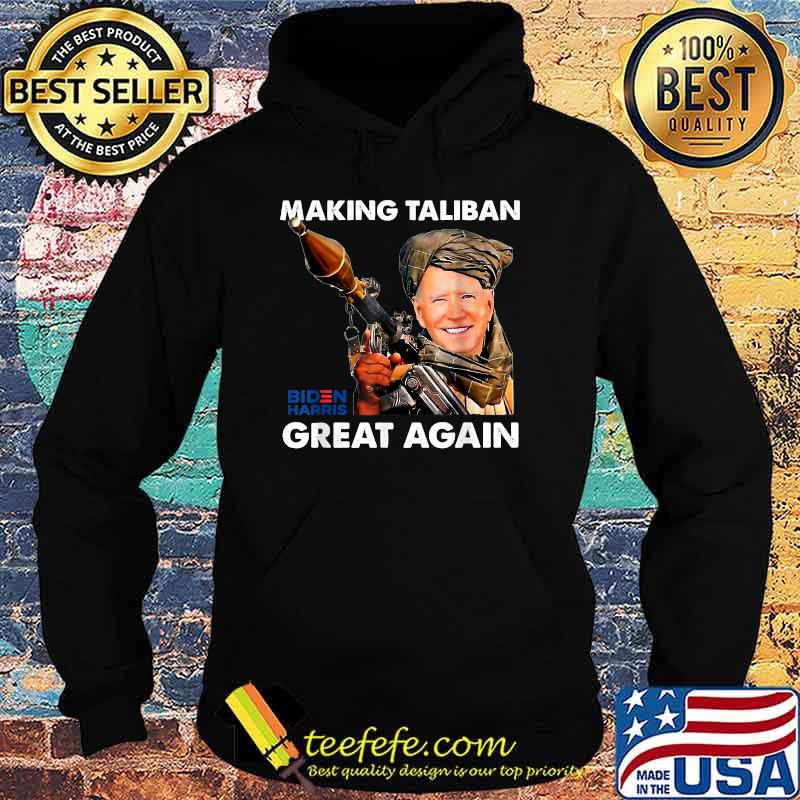 Making Taliban's Great Again Biden Harris T-Shirt Hoodie Making Taliban's Great Again Biden Harris T-Shirt Hoodie