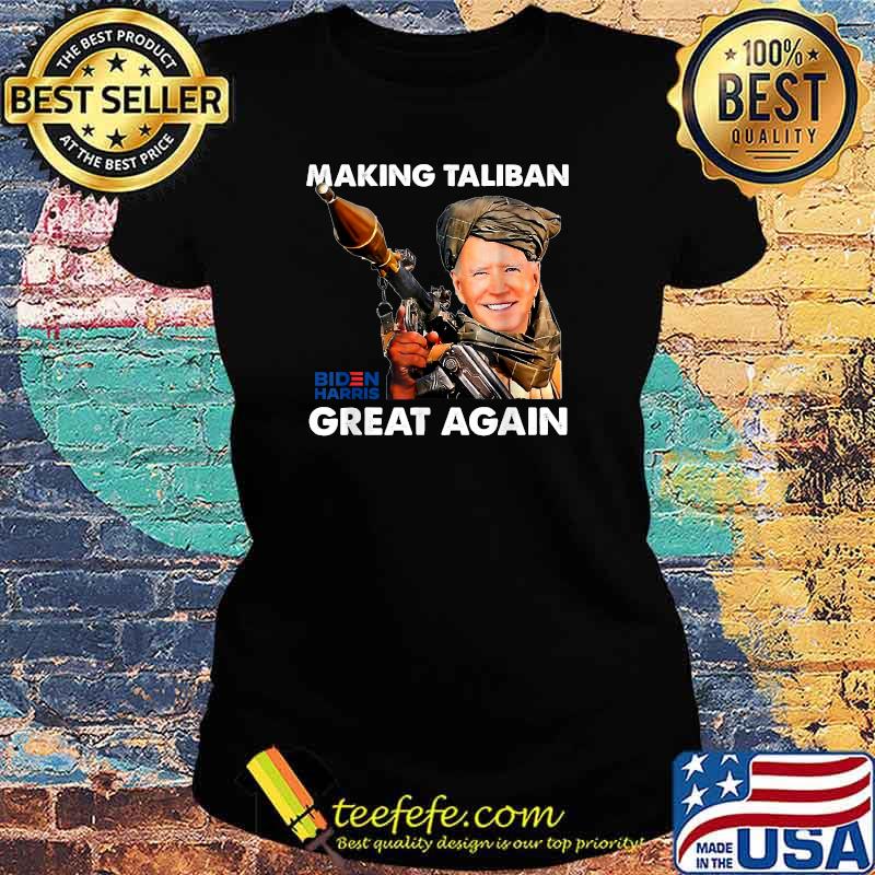 Making Taliban's Great Again Biden Harris T-Shirt Ladies tee Making Taliban's Great Again Biden Harris T-Shirt Ladies tee