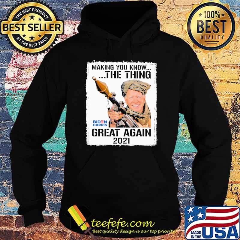 Making you know the thing great again 2021 biden harris s Hoodie Making you know the thing great again 2021 biden harris s Hoodie