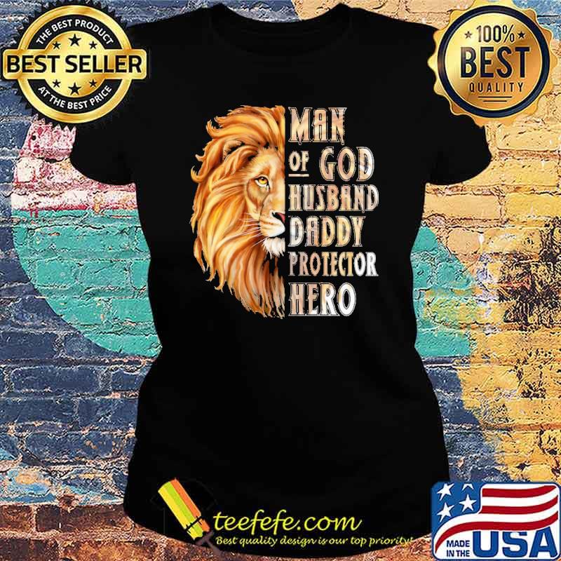 Man Of God Husband Daddy Protector Hero Lion Shirt Ladies tee Man Of God Husband Daddy Protector Hero Lion Shirt Ladies tee