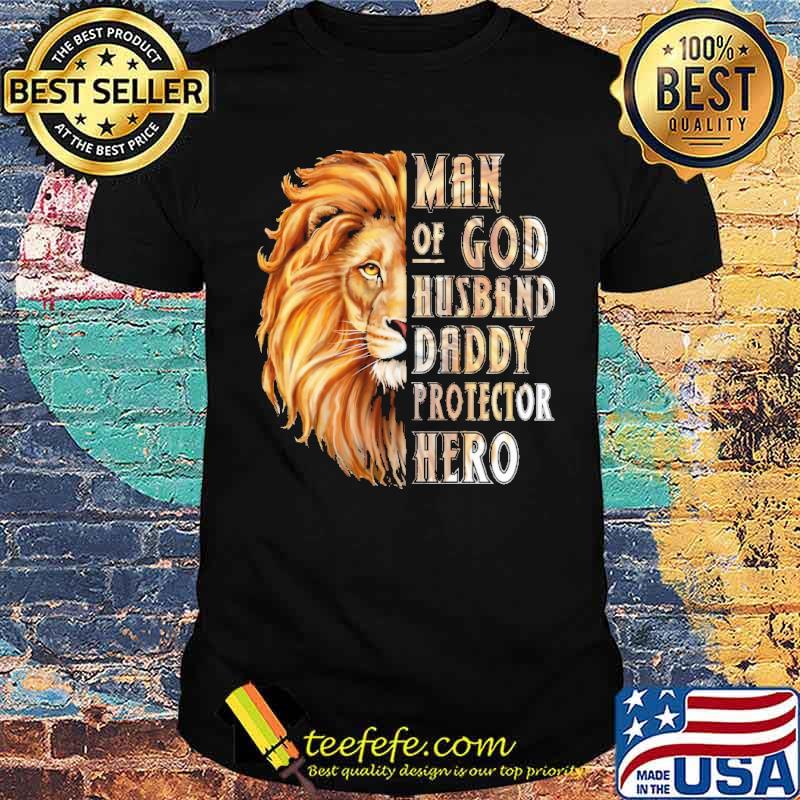 Man Of God Husband Daddy Protector Hero Lion Shirt