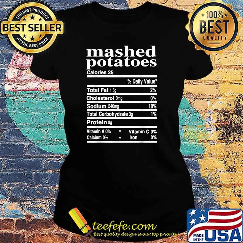 Mashed Potatoes Family Thanksgiving Nutrition Facts T-Shirt Ladies tee Mashed Potatoes Family Thanksgiving Nutrition Facts T-Shirt Ladies tee
