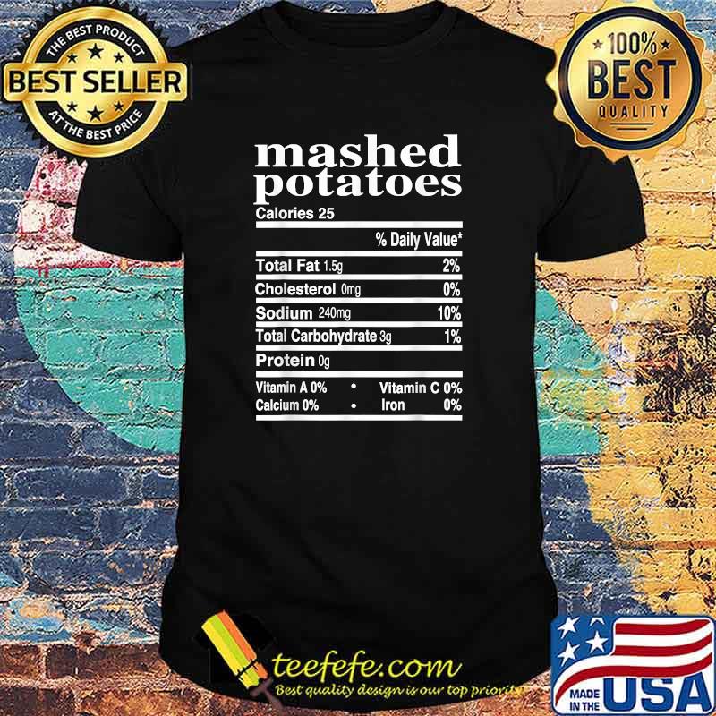 Mashed Potatoes Family Thanksgiving Nutrition Facts T-Shirt Mashed Potatoes Family Thanksgiving Nutrition Facts T-Shirt
