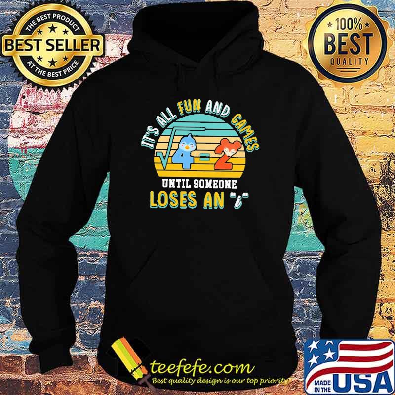 math-is-fun-and-game-until-someone-loses-an-vintage-shirt-Hoodie.jpg