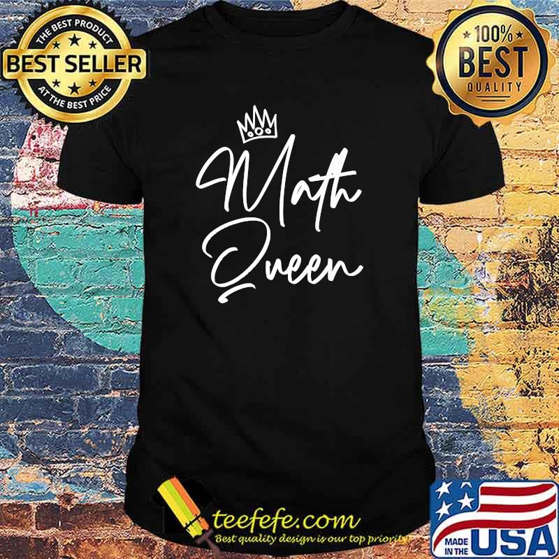 Math Queen Mathematics Girl T-Shirt