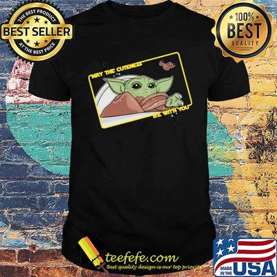 May The Cuteness Be With You Baby Yoda Shirt