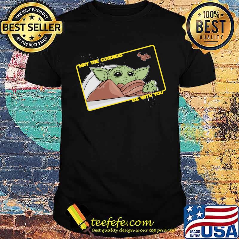 May The Cuteness Be With You Baby Yoda Shirt