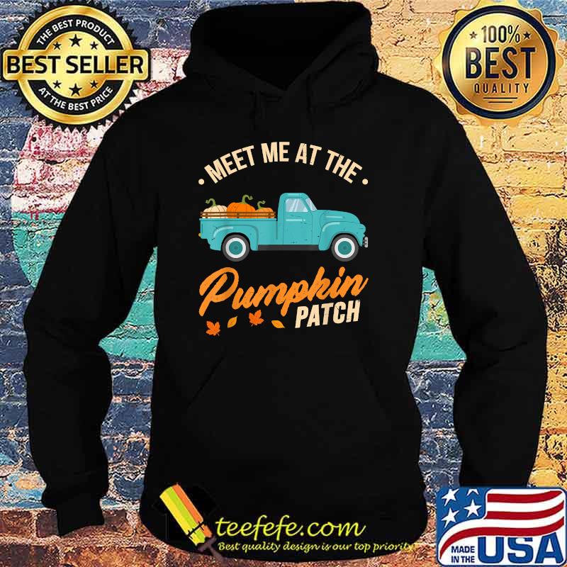 Meet Me At The Pumpkin Patch Truck Halloween Hello FallT-Shirt Hoodie Meet Me At The Pumpkin Patch Truck Halloween Hello FallT-Shirt Hoodie