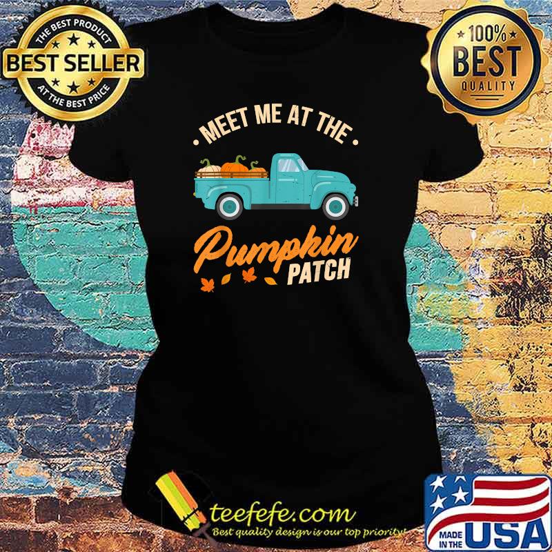 Meet Me At The Pumpkin Patch Truck Halloween Hello FallT-Shirt Ladies tee Meet Me At The Pumpkin Patch Truck Halloween Hello FallT-Shirt Ladies tee