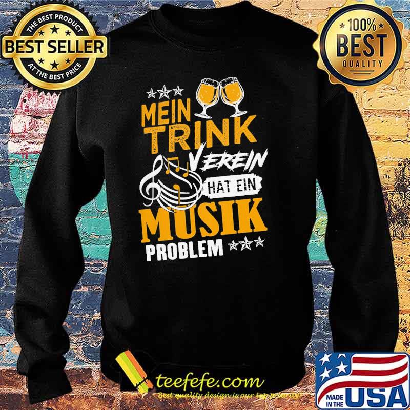 Mein trink verein hat ein musik problem s Sweater Mein trink verein hat ein musik problem s Sweater