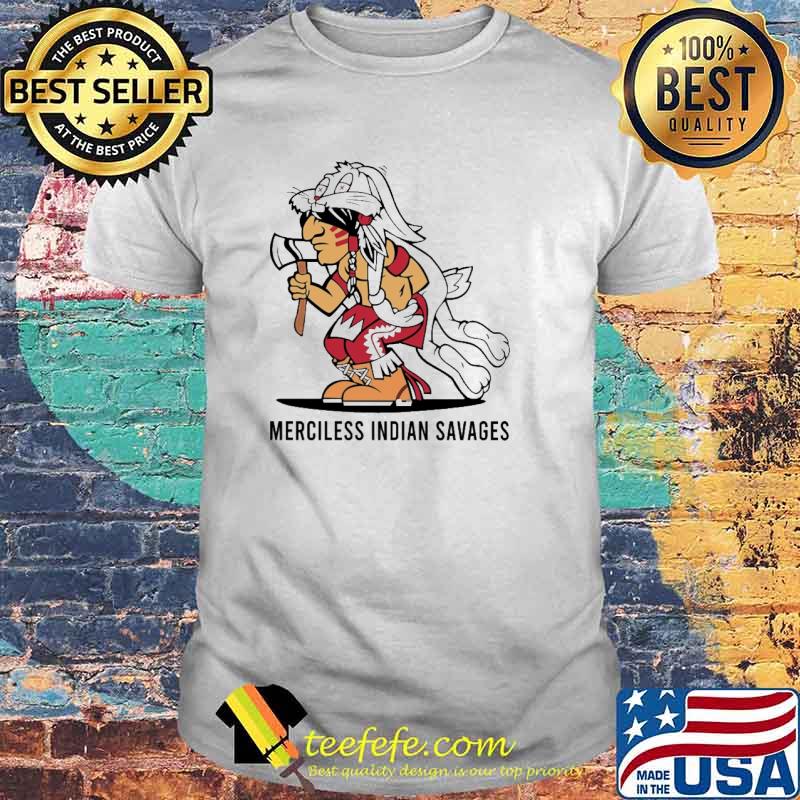 Merciless Indian Savages Shirt