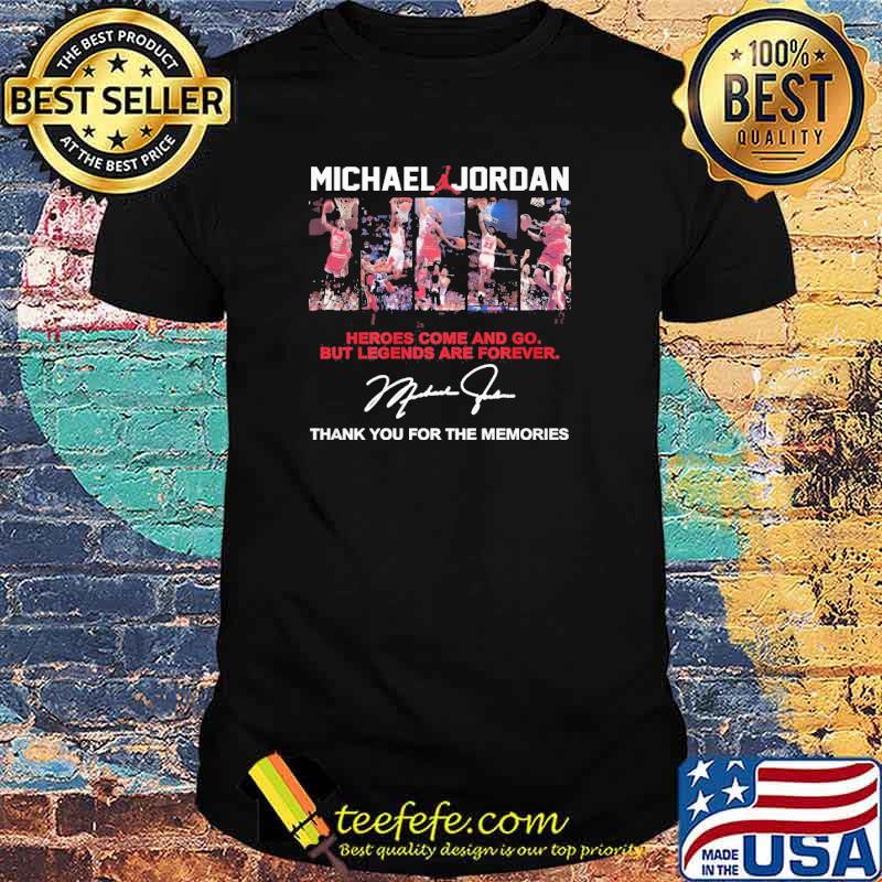 Michael Jordan heroes come and go thank you for the memories signature shirt