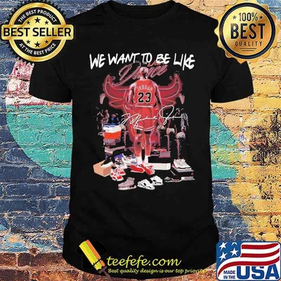 Michael Jordan we want to be like The Last Dance signature shirt