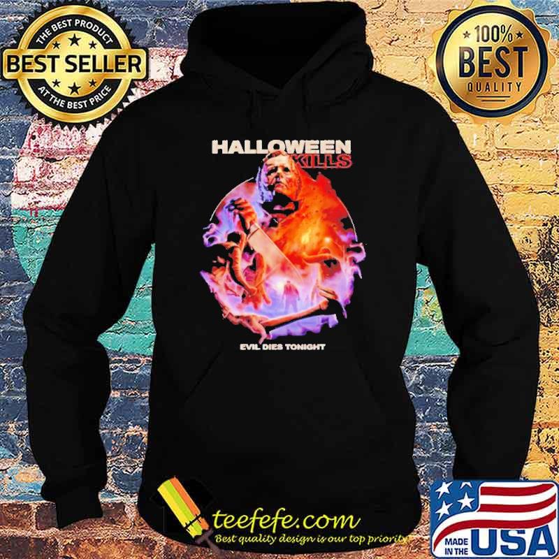 Michael Myers Halloween kill evil dies tonight s Hoodie Michael Myers Halloween kill evil dies tonight s Hoodie