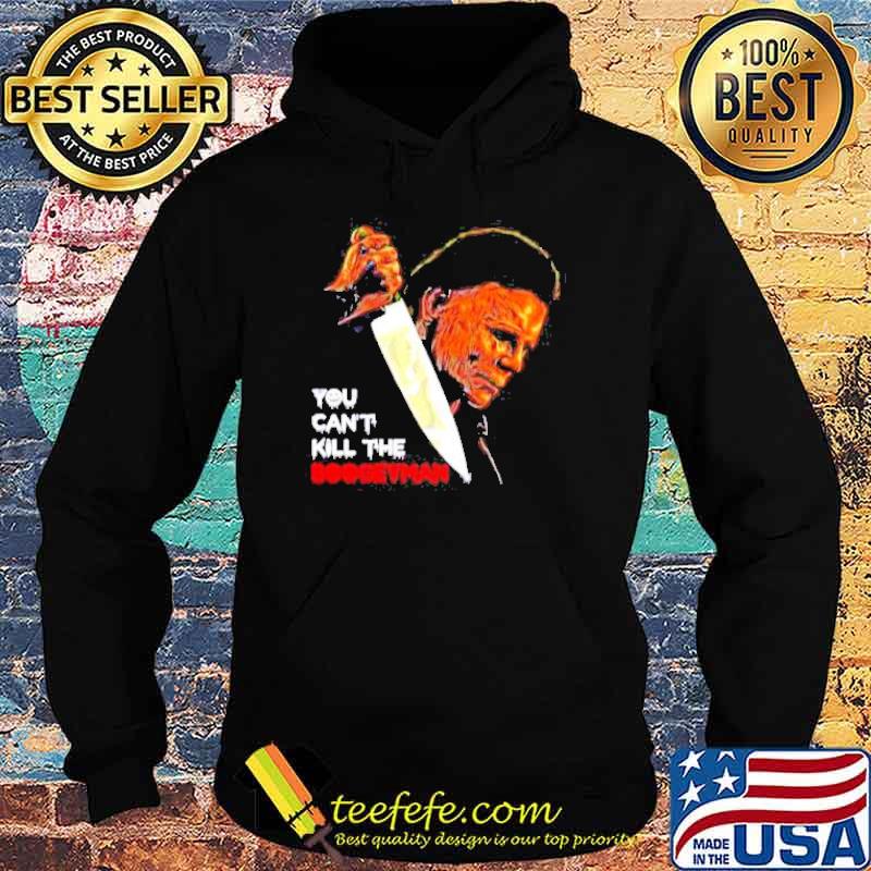 Michael Myers you can’t kill the boogeyman s Hoodie Michael Myers you can’t kill the boogeyman s Hoodie