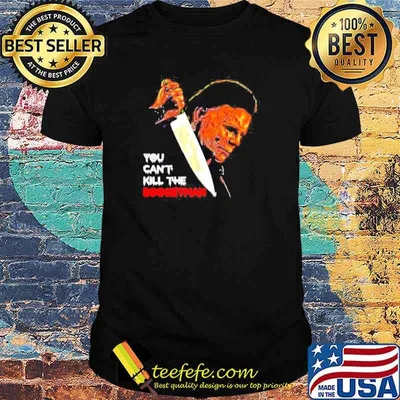 Michael Myers you can’t kill the boogeyman shirt