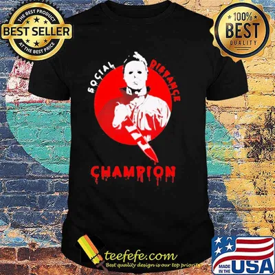 Michaels Myers Scary Socials Distancing Champions Halloween shirt