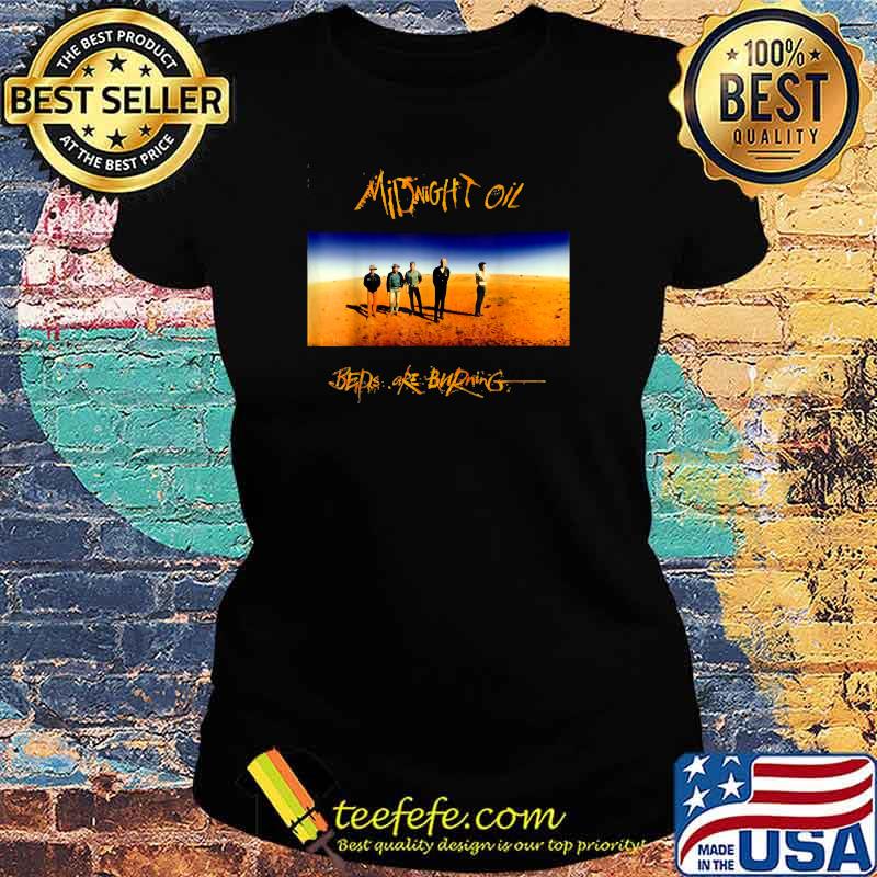 Midnights oil Beds Are BruningT-Shirt Ladies tee Midnights oil Beds Are BruningT-Shirt Ladies tee