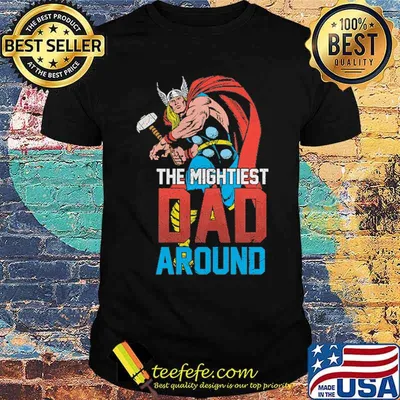 Mightiest Dad Around Thor Shirt