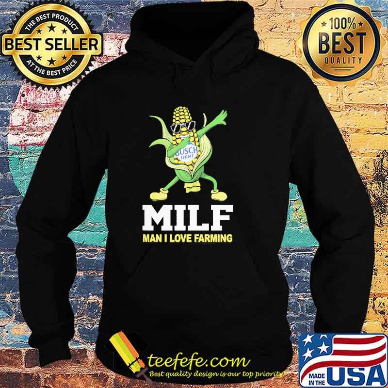 Milf man i love farming corn dabbing busch light s Hoodie Milf man i love farming corn dabbing busch light s Hoodie
