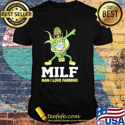 Milf man i love farming corn dabbing busch light shirt