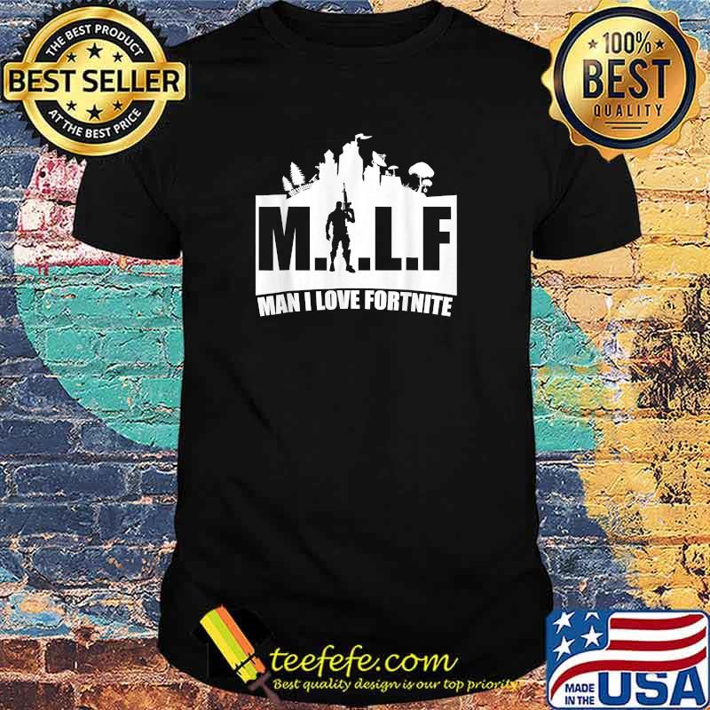 MILF Man I love Fortnite T-Shirt MILF Man I love Fortnite T-Shirt