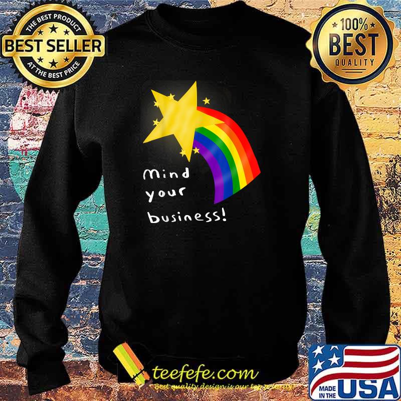 Mind Your Business LGBT T-Shirt Sweater Mind Your Business LGBT T-Shirt Sweater