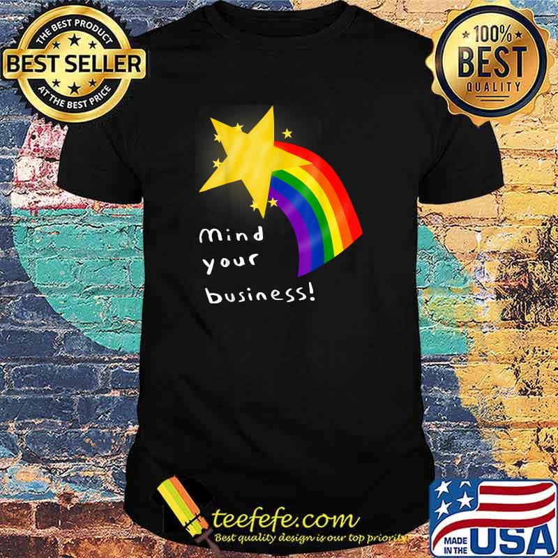 Mind Your Business LGBT T-Shirt